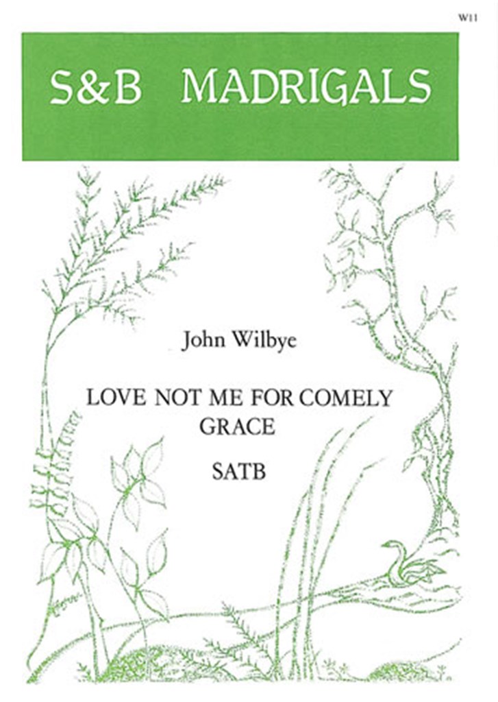 Love Not Me For Comely Grace