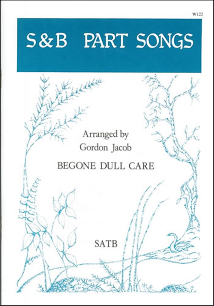 Begone Dull Care