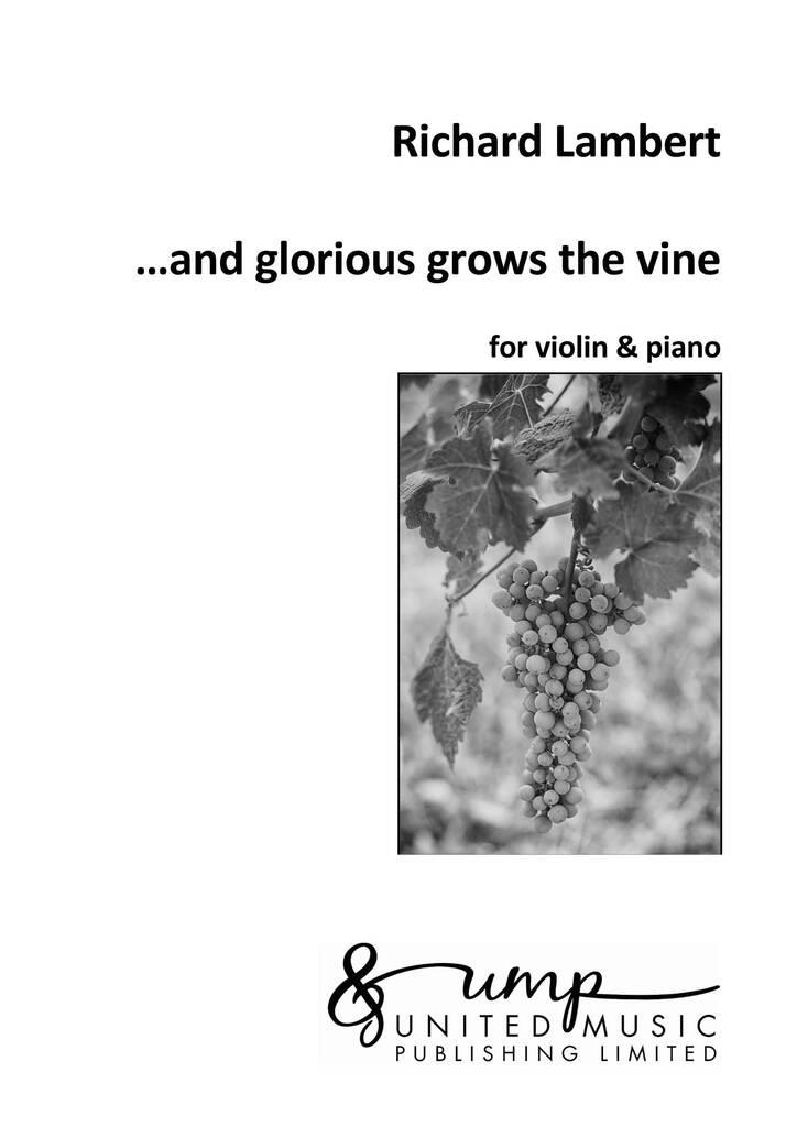 and glorious grows the vine
