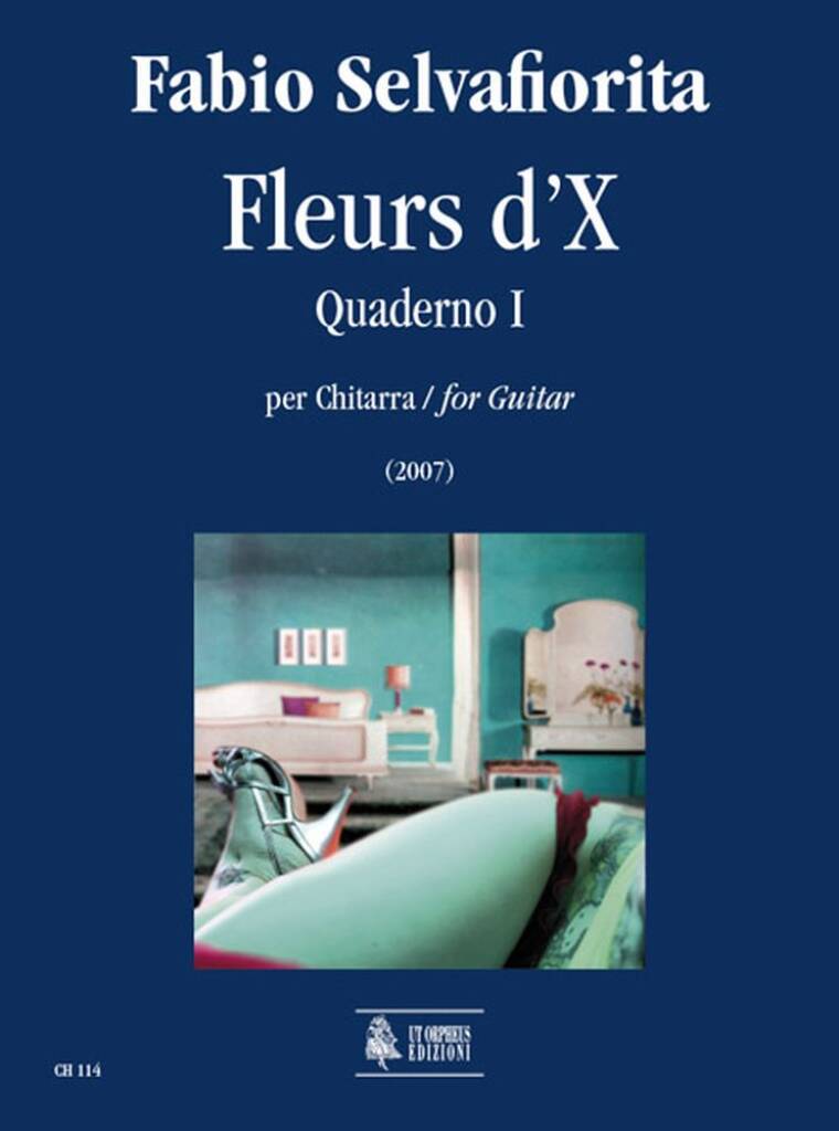 Fleurs d?X. Quaderno I per Chitarra (2007)