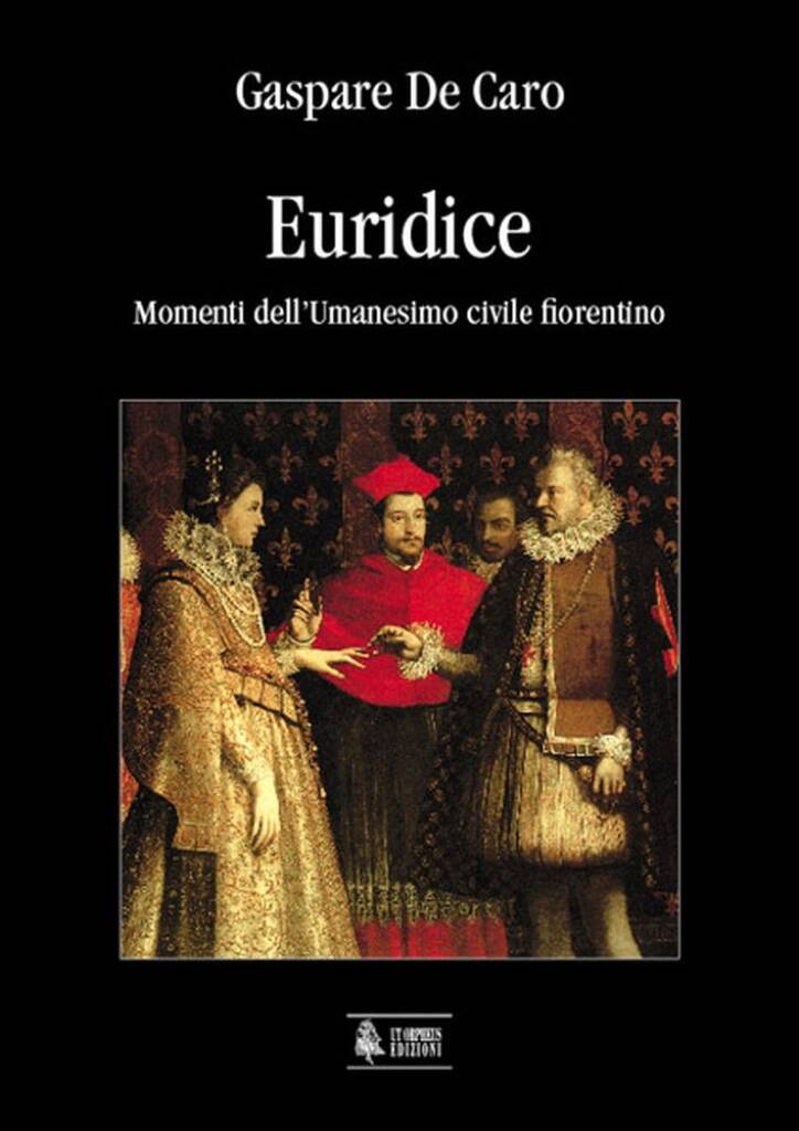 Euridice. Momenti dell?Umanesimo civile fiorentino