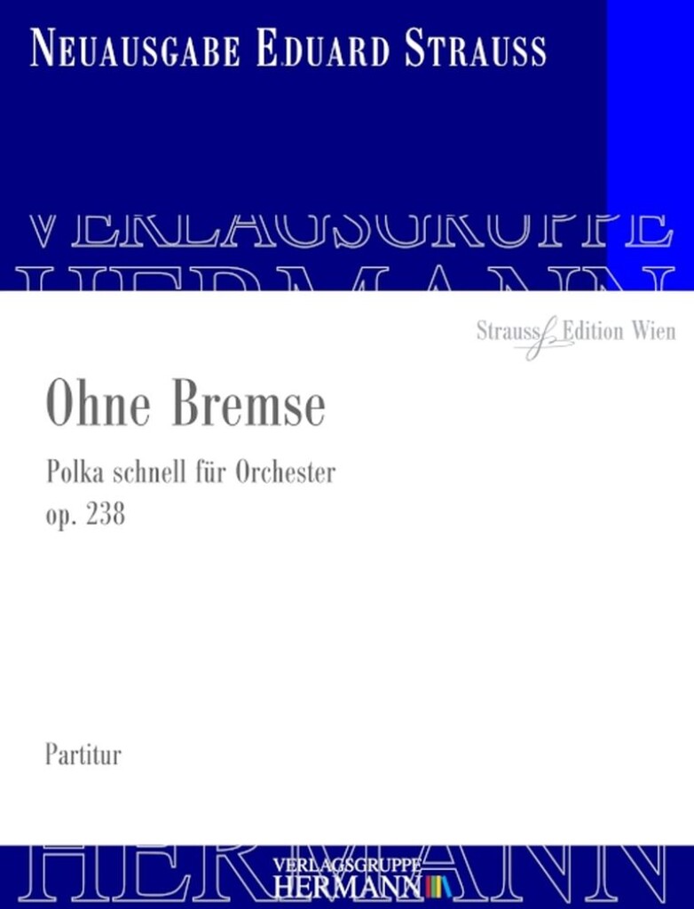 Ohne Bremse Op. 238