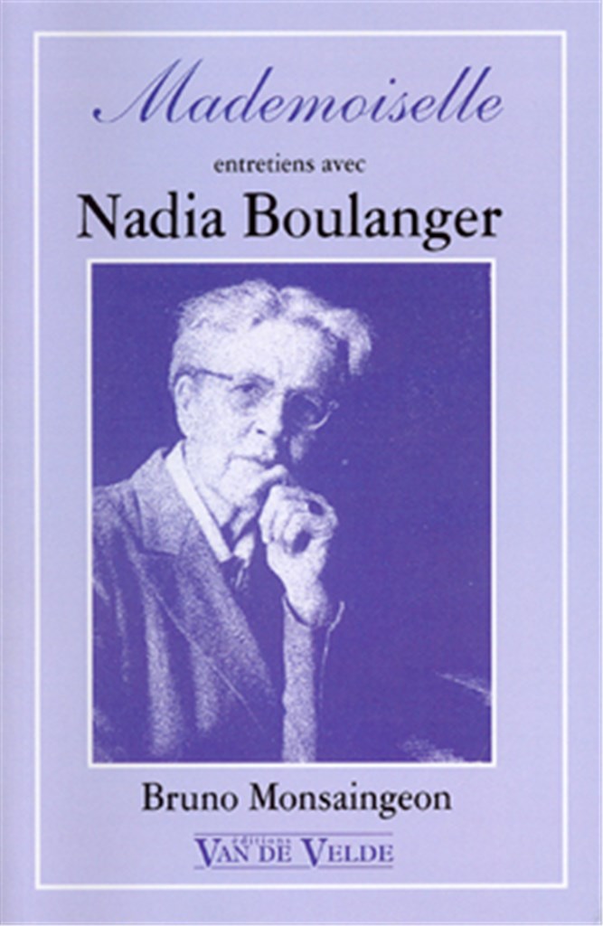 Mademoiselle - entretiens avec Nadia Boulanger
