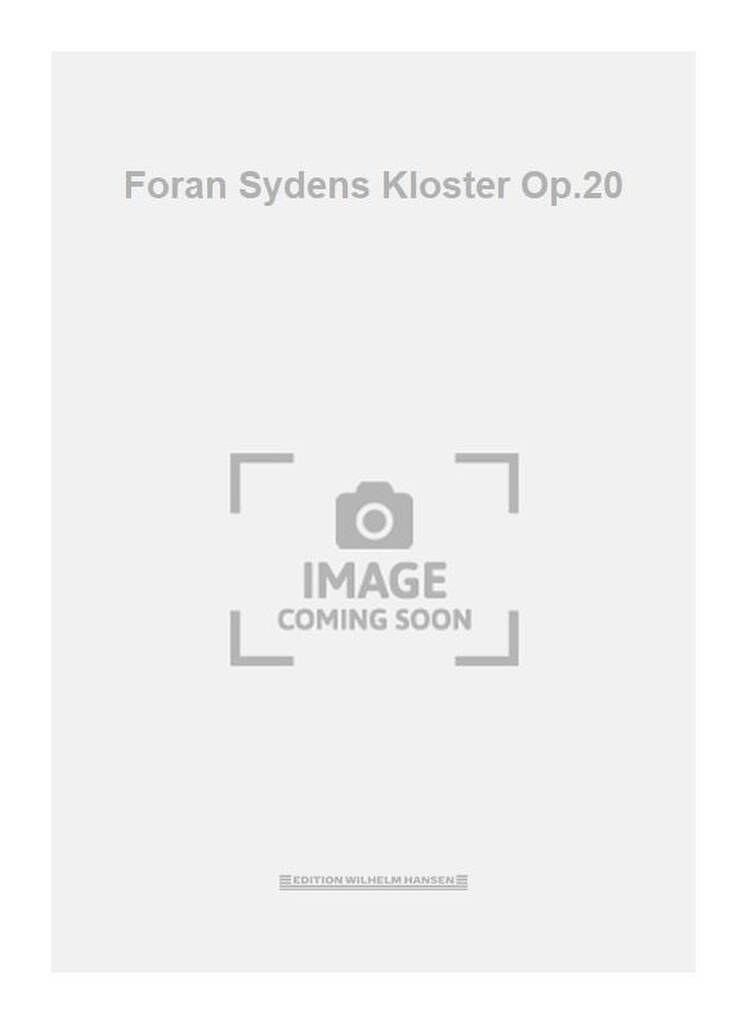 Foran Sydens Kloster Op.20