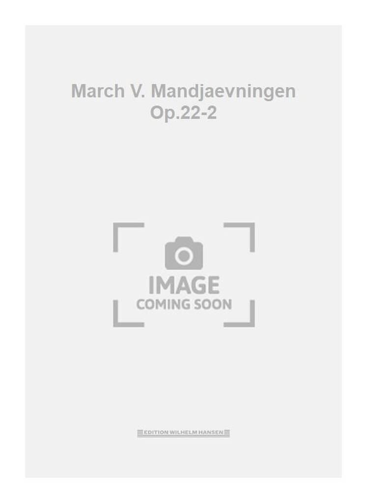 March V. Mandjaevningen Op.22-2