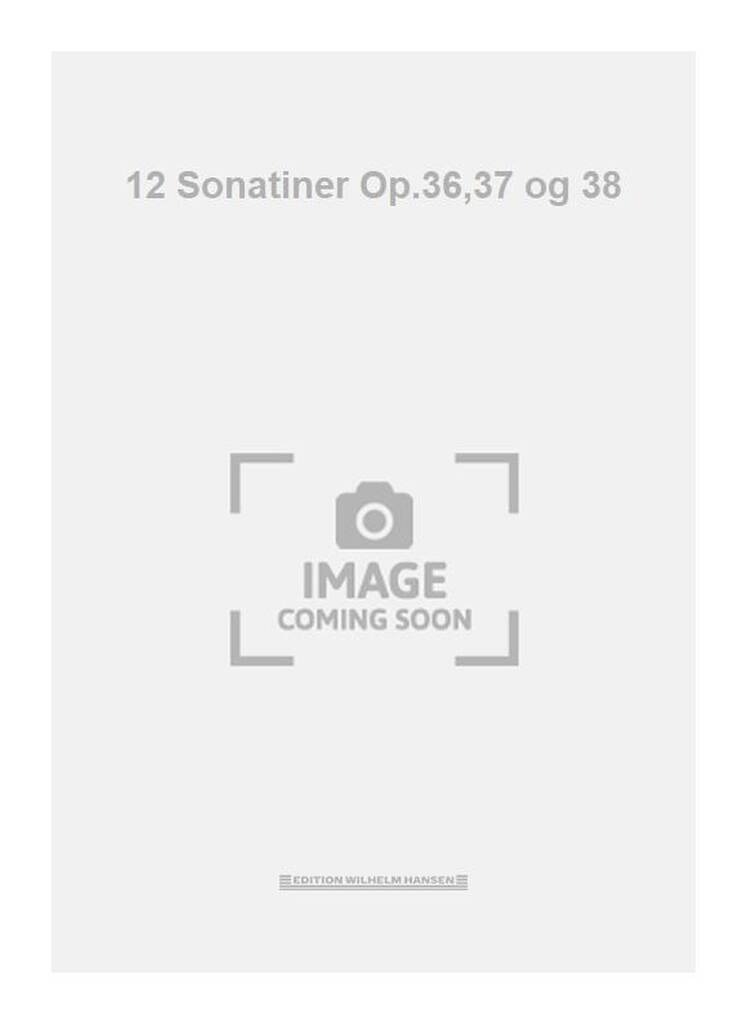12 Sonatiner Op.36,37 og 38