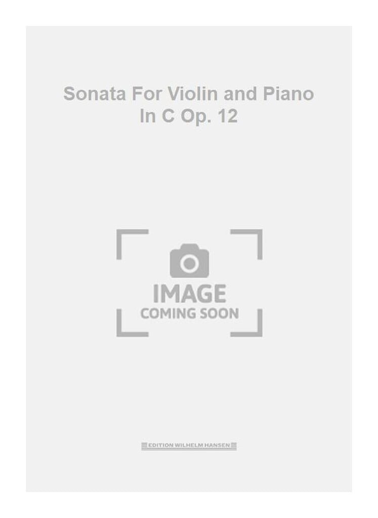 Sonata For Violin and Piano In C Op. 12