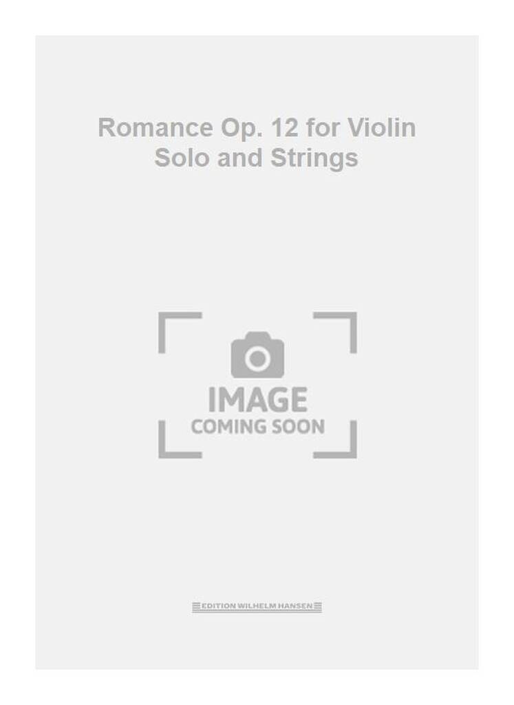 Romance Op. 12 for Violin Solo and Strings