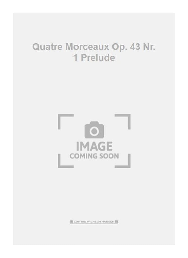 Quatre Morceaux Op. 43 Nr. 1 Prelude