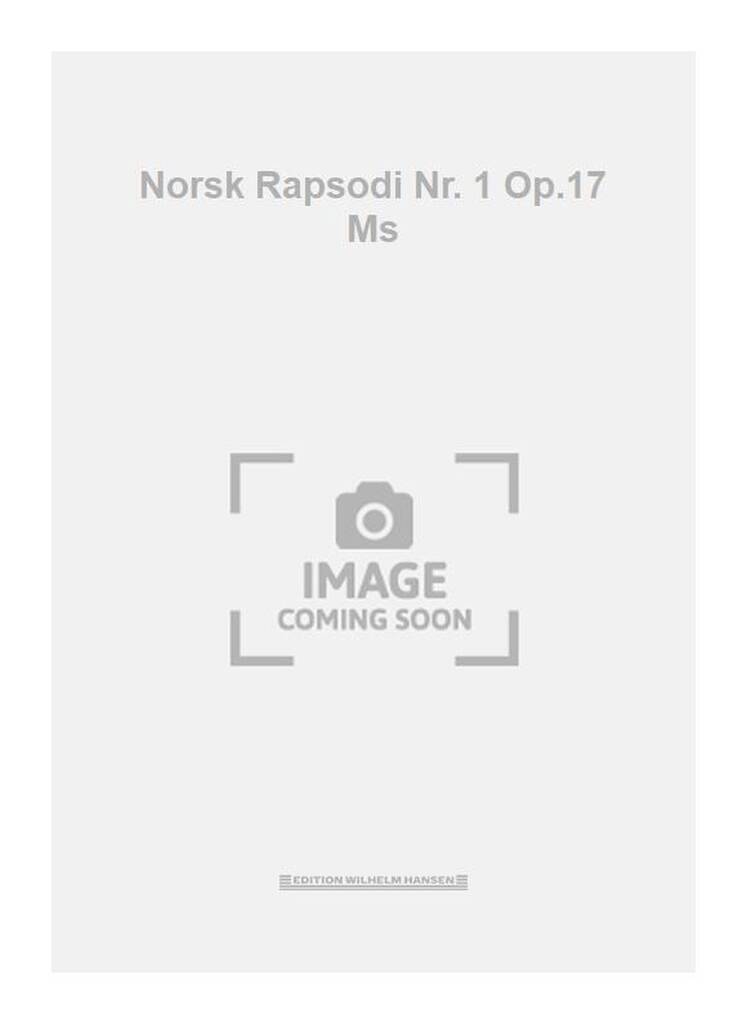 Norsk Rapsodi Nr. 1 Op.17 Ms