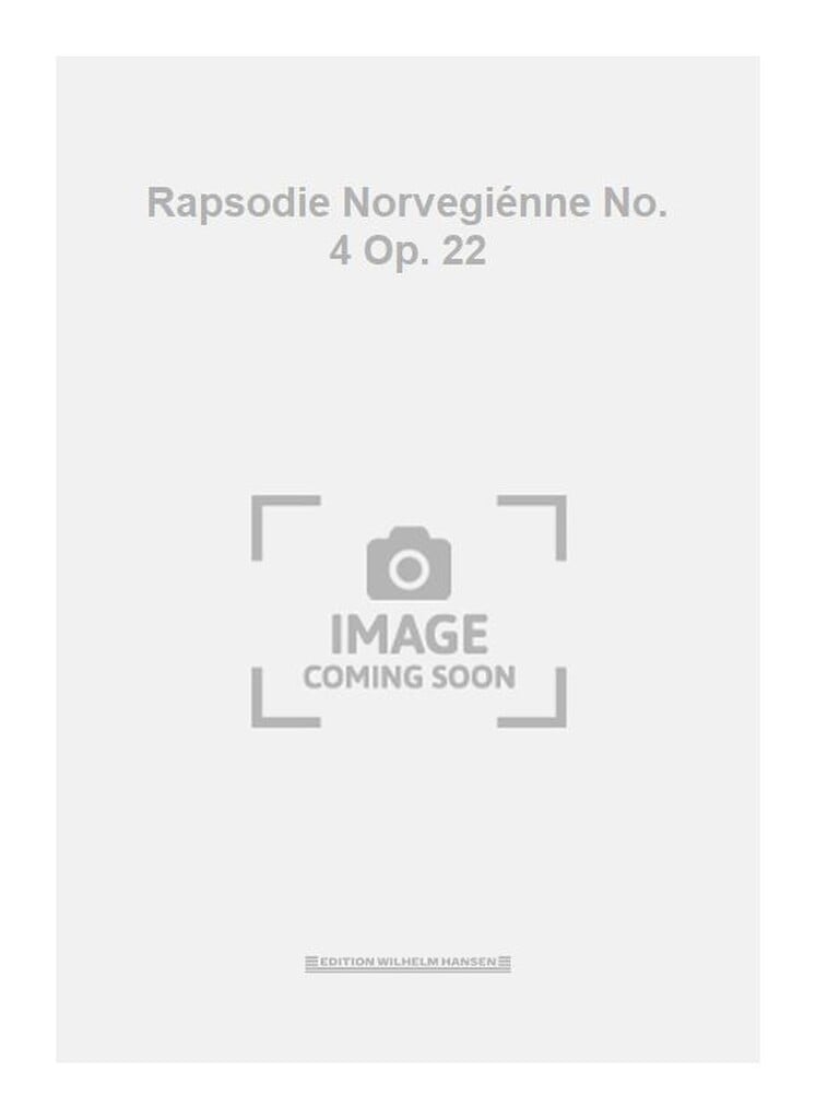 Rapsodie Norvegiénne No. 4 Op. 22