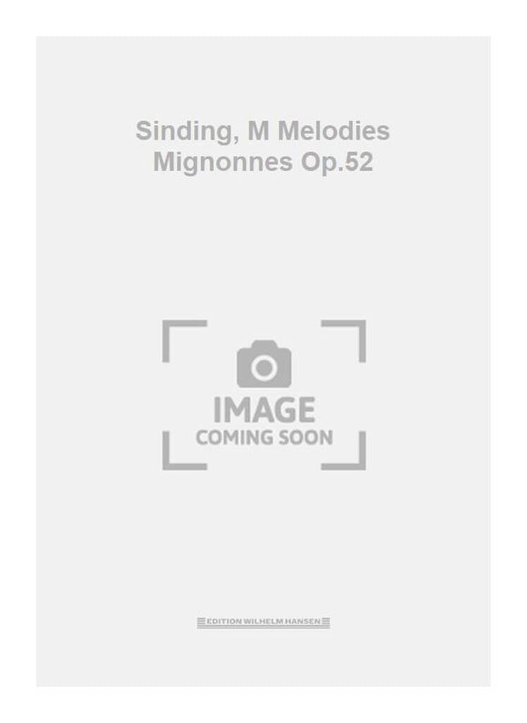 Sinding, M Melodies Mignonnes Op.52