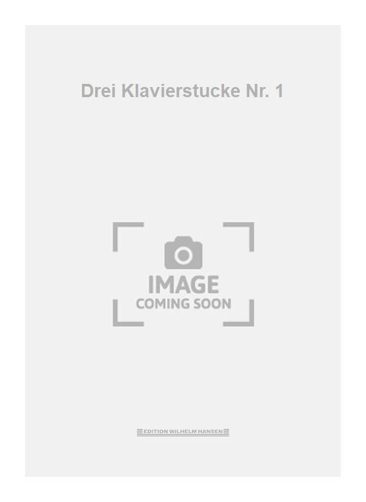 Drei Klavierstucke Nr. 1