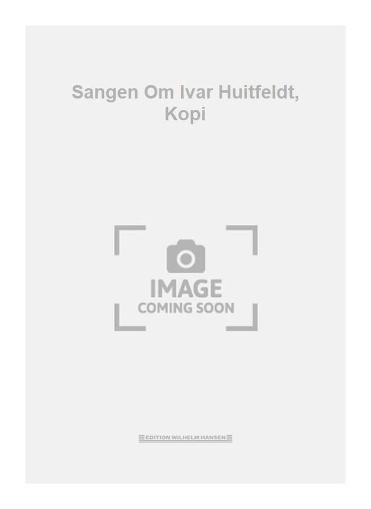 Sangen Om Ivar Huitfeldt, Kopi