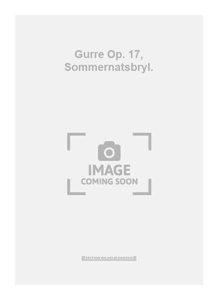 Gurre Op. 17, Sommernatsbryl.
