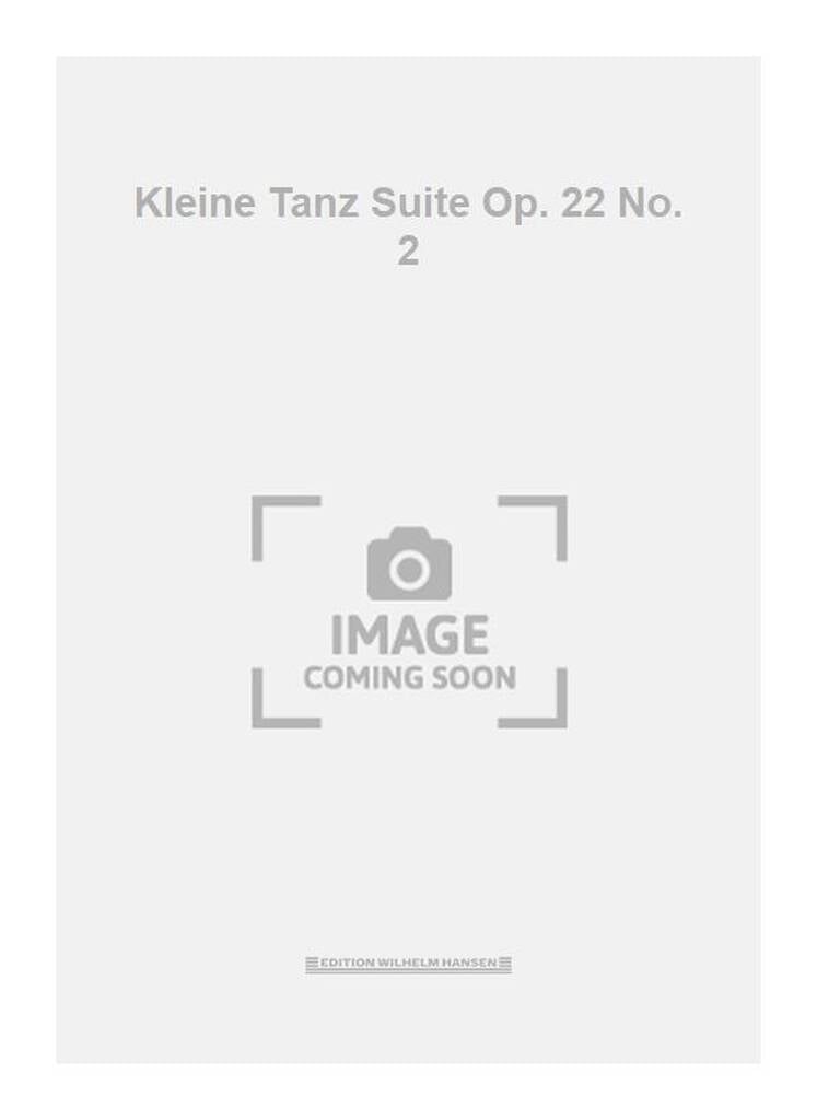 Kleine Tanz Suite Op. 22 No. 2
