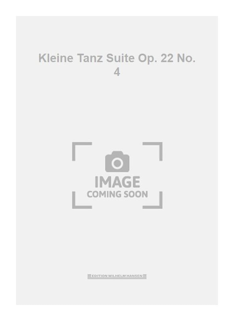 Kleine Tanz Suite Op. 22 No. 4