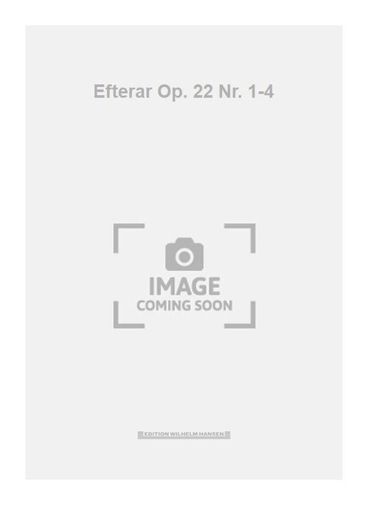 Efterar Op. 22 Nr. 1-4