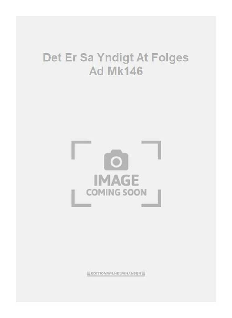 Det Er Sa Yndigt At Folges Ad Mk146