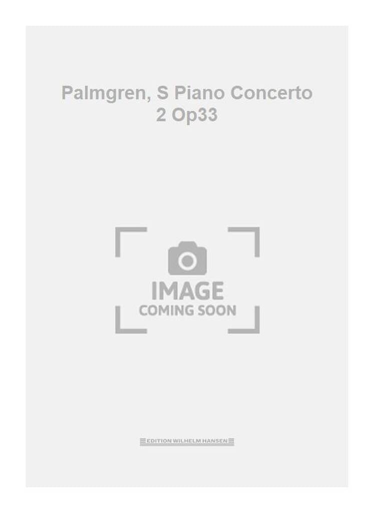 Palmgren, S Piano Concerto 2 Op33