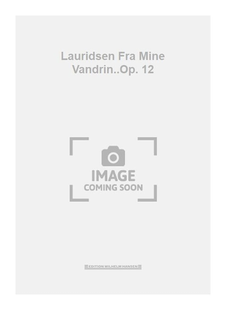 Lauridsen Fra Mine Vandrin..Op. 12