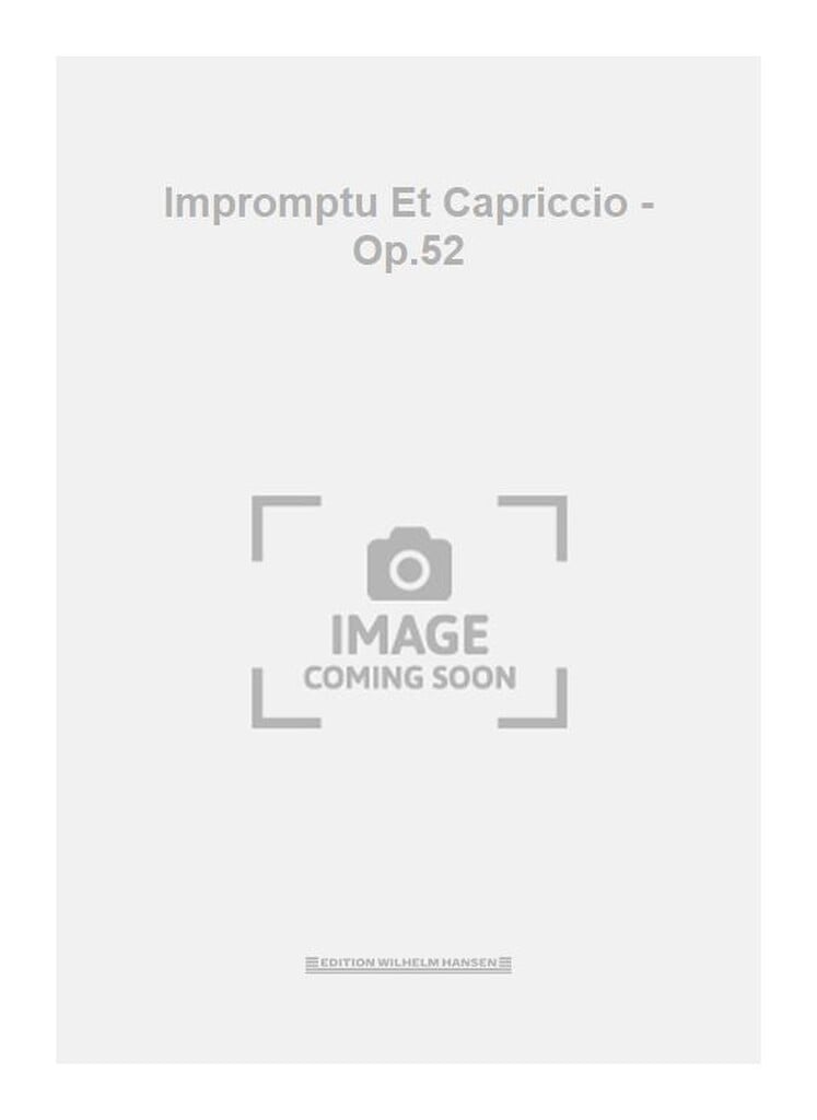 Impromptu Et Capriccio - Op.52