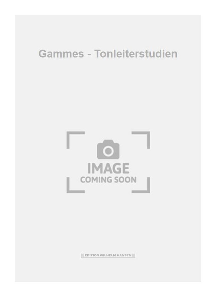 Gammes - Tonleiterstudien