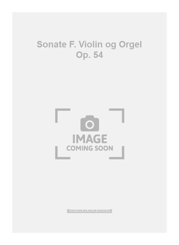 Sonate F. Violin og Orgel Op. 54