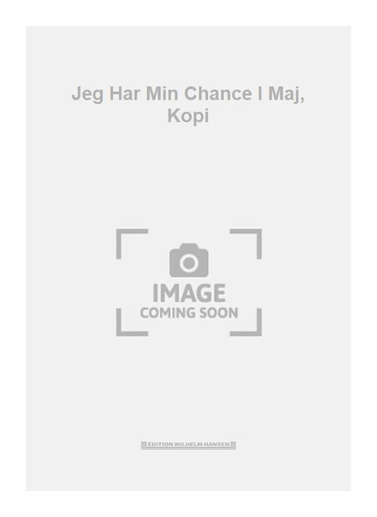Jeg Har Min Chance I Maj, Kopi
