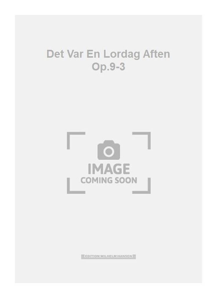 Det Var En Lordag Aften Op.9-3