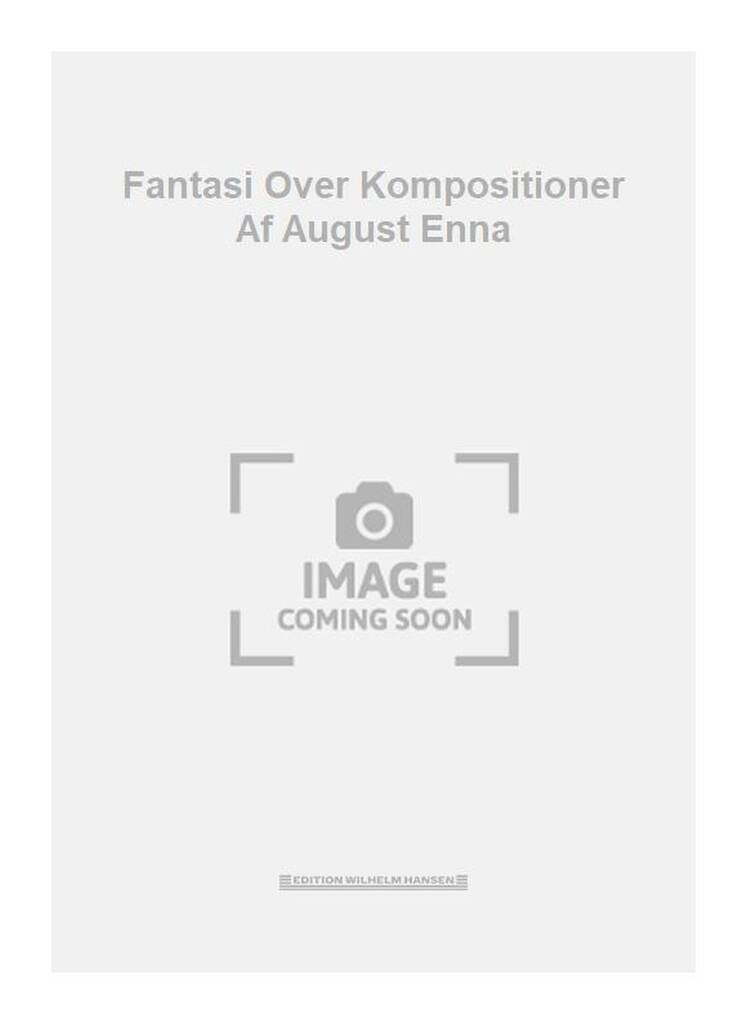 Fantasi Over Kompositioner Af August Enna