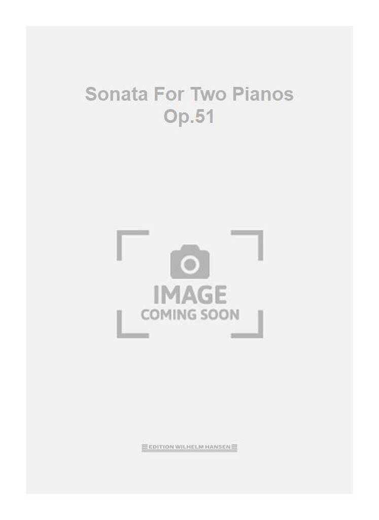 Sonata For Two Pianos Op. 51