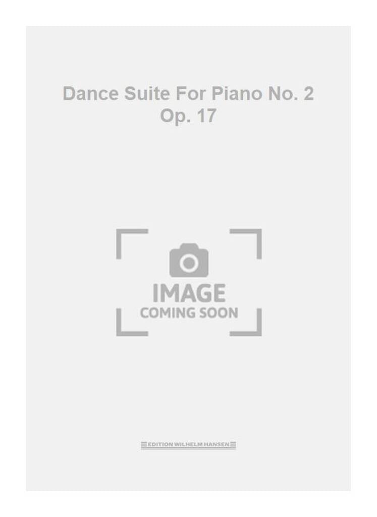 Dance Suite For Piano No. 2 Op. 17