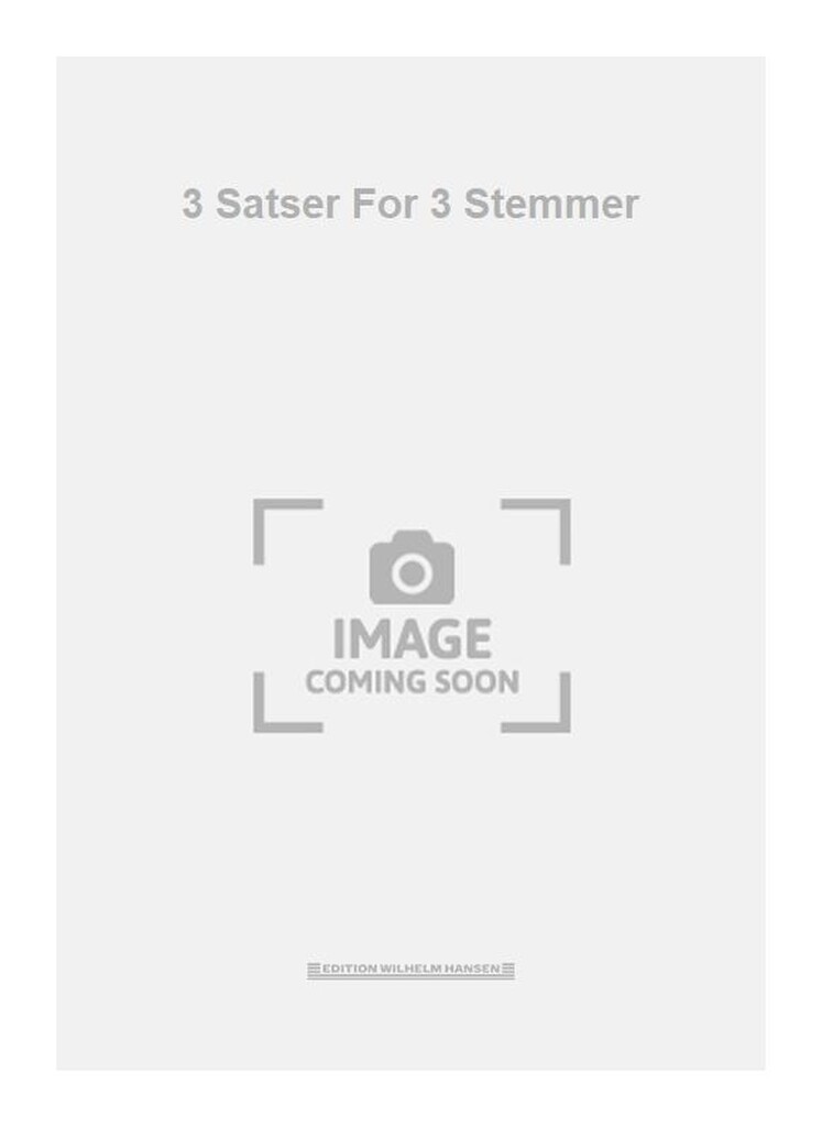 3 Satser For 3 Stemmer