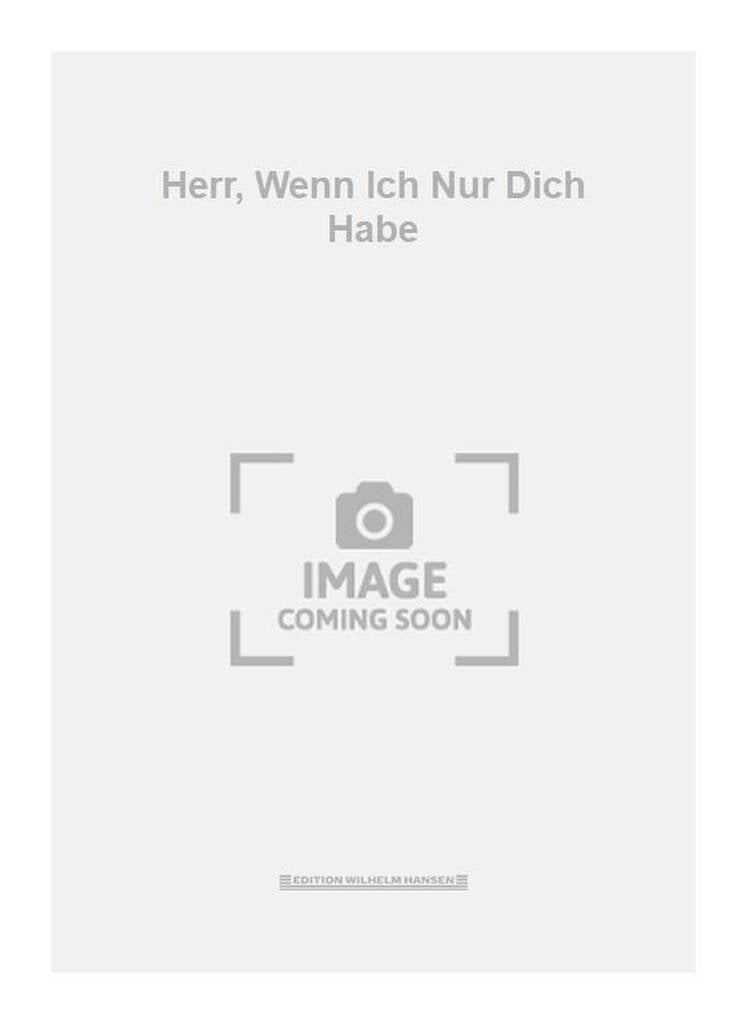 Herr, Wenn Ich Nur Dich Habe