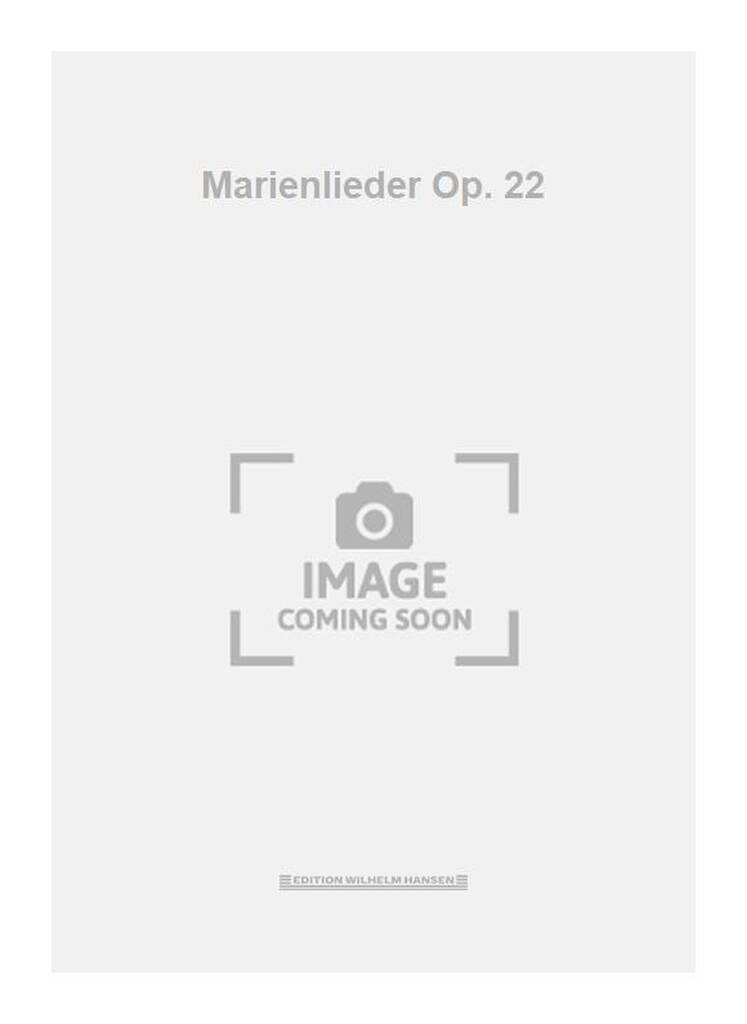 Marienlieder Op. 22