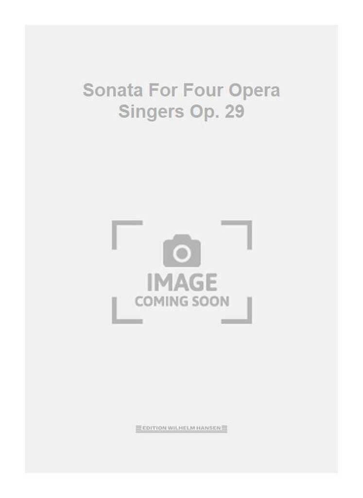 Sonata For Four Opera Singers Op. 29