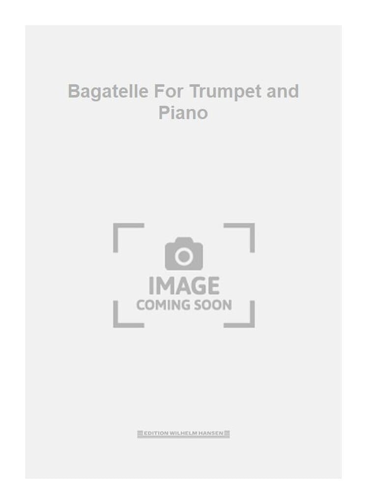 Bagatelle For Trumpet and Piano