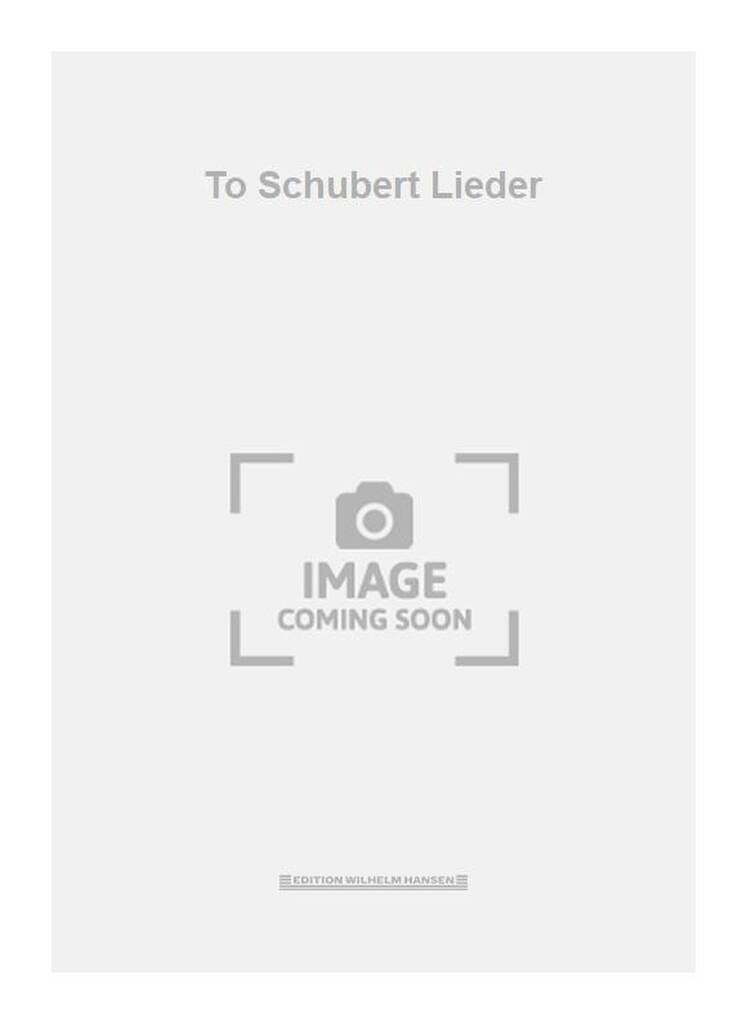 To Schubert Lieder