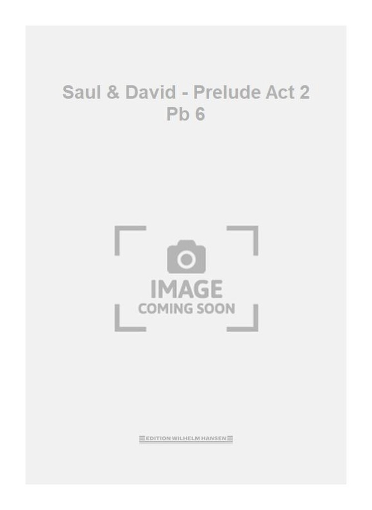 Saul & David - Prelude Act 2 Pb 6
