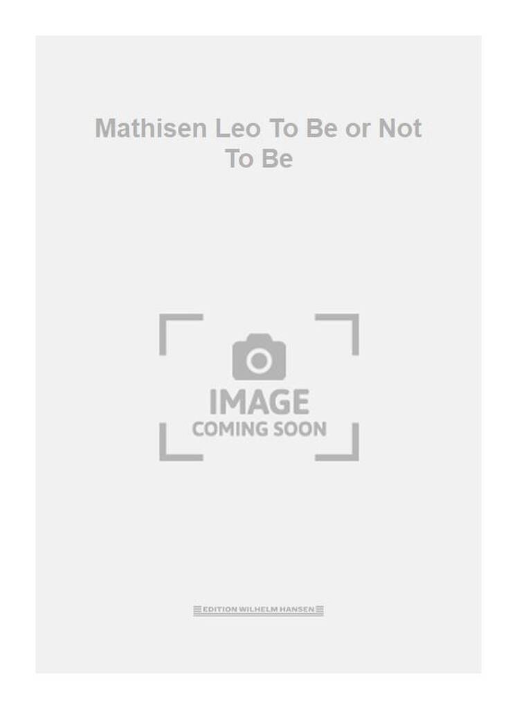 Mathisen Leo To Be or Not To Be