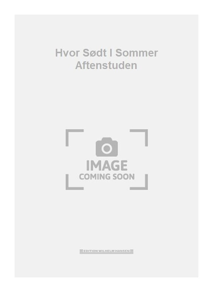 Hvor Sødt I Sommer Aftenstuden