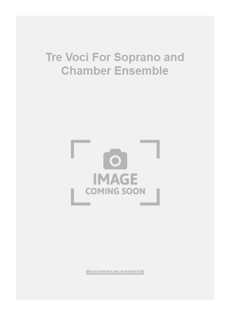 Tre Voci For Soprano and Chamber Ensemble
