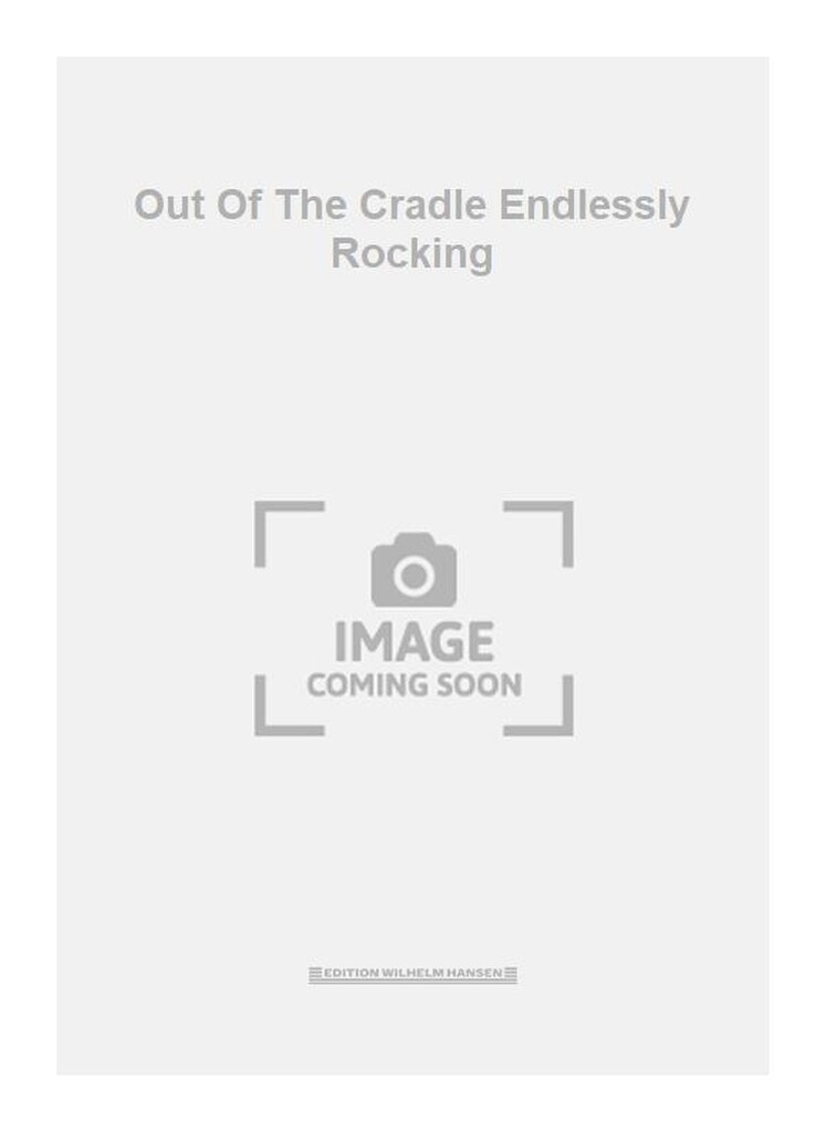 Out Of The Cradle Endlessly Rocking
