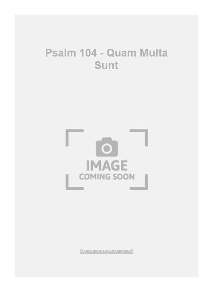 Psalm 104 Quam Multa Sunt