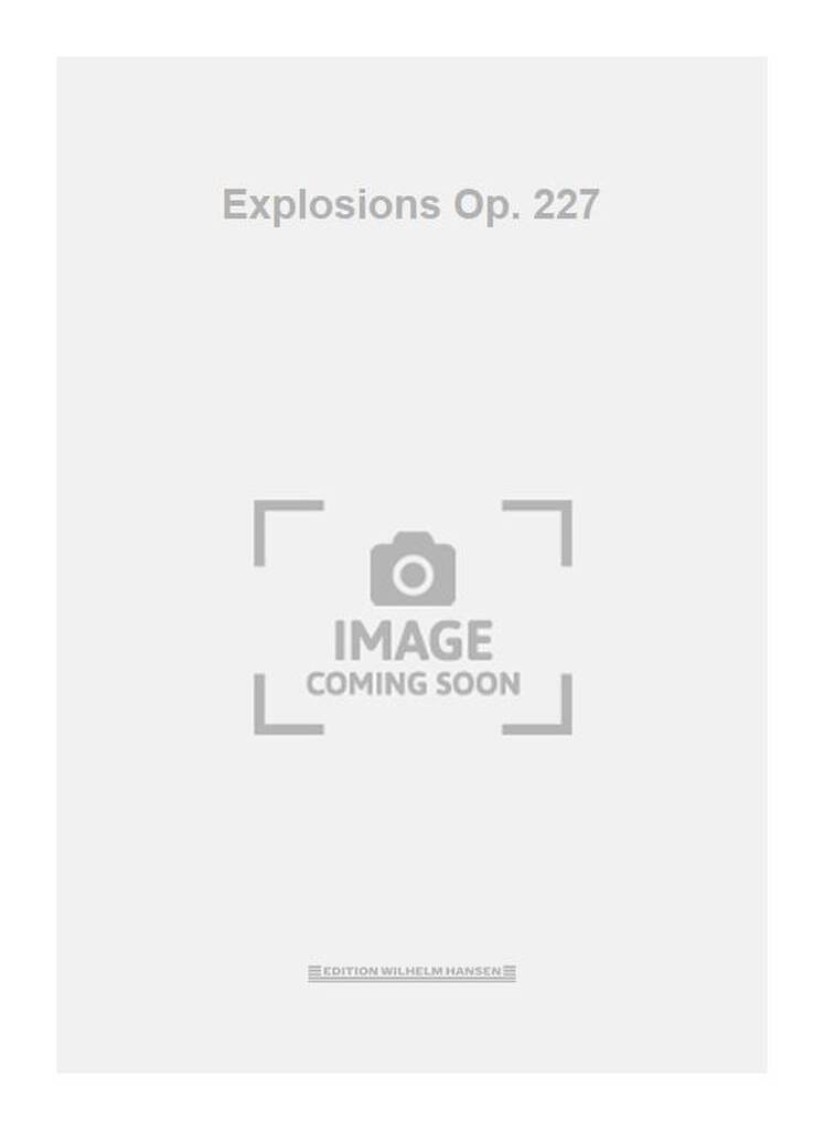 Explosions Op. 227