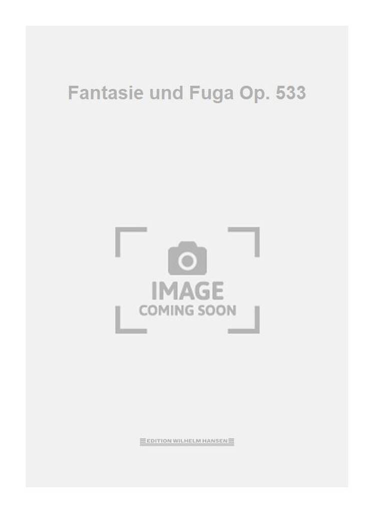 Fantasie und Fuga Op. 533