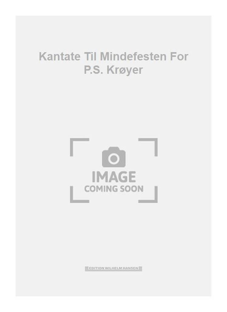 Kantate Til Mindefesten For P.S. Krøyer
