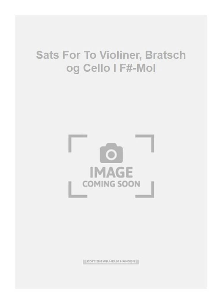 Sats For To Violiner, Bratsch og Cello I F#-Mol