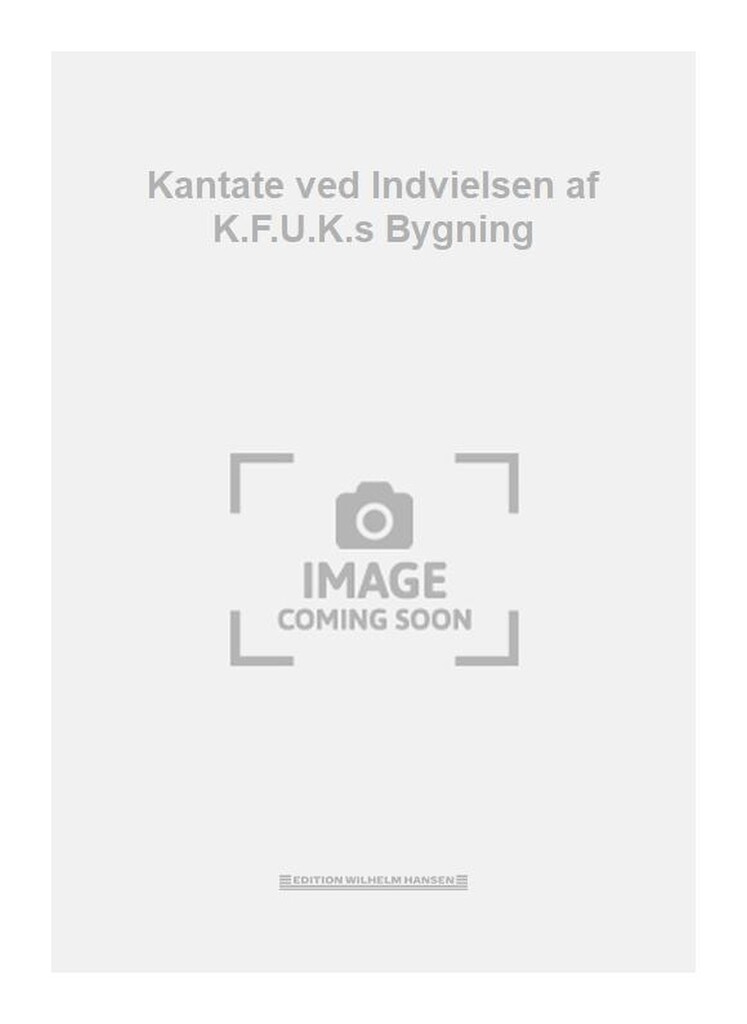 Kantate ved Indvielsen af K.F.U.K.s Bygning